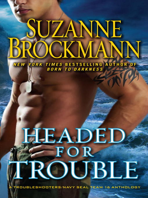 Title details for Headed for Trouble by Suzanne Brockmann - Available